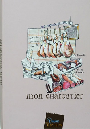 Collection la Cuisine des Métiers - Mon charcutier 