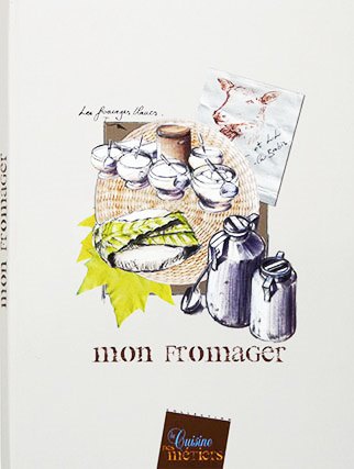 Collection le Cuisine des Métiers - Mon fromager 