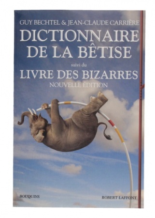 Dictionnaire de la bêtise suivi du livres des bizarres