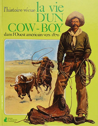 La vie d\'un cow-boy dans l\'Ouest américain vers 1870