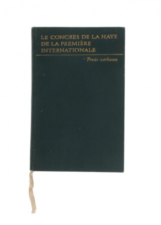 Le congrès de la Haye de la première internationale 2-7 septembre 1872