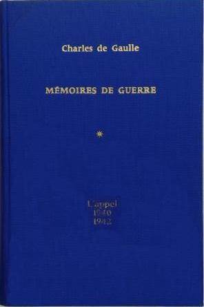 Mémoires de guerre tome 1 : L\'appel 1940-1942