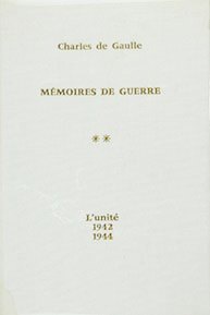 Mémoires de guerre tome 2 : L\'unité 1942-1944