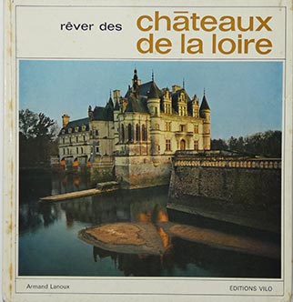 Rever Des Chateaux De La Loire