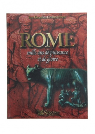 Rome, mille ans de puissance et de gloire