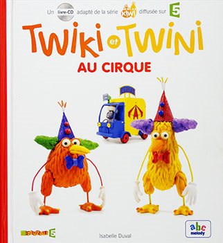 Twiki et Twini au cirque - livre CD adapté de la série KIWI
